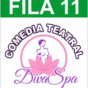 Entrada Divas Spa - Fila 11